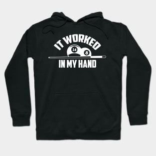 It worked in my hand - billiard design Hoodie